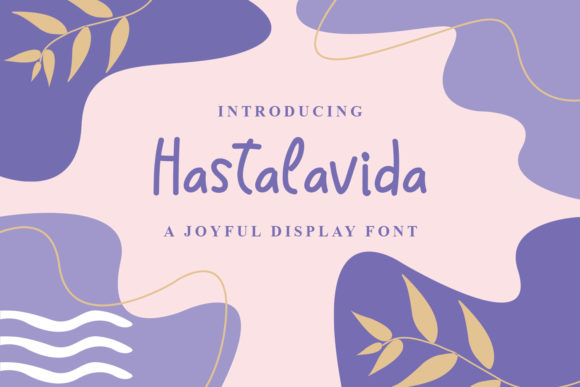 Hastalavida: A Playful Handwritten Font for Makers
